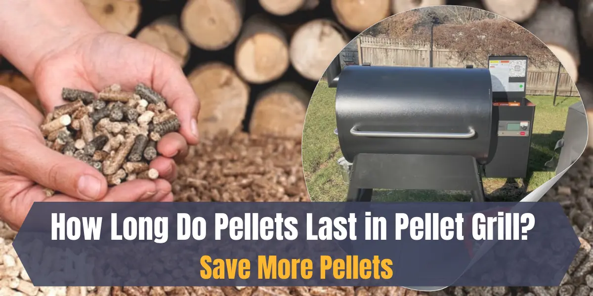 how long do pellets last in pellet grill