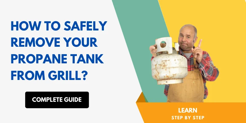 how to safely remove your propane tank from grill