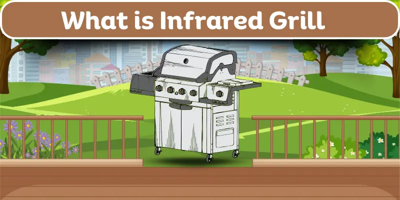 Outdoor illustration of an infrared grill titled 'What is Infrared Grill