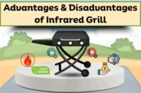Advantages and Disadvantages of Infrared Grills – Quick Guide