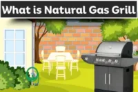 What is Natural Gas Grill? Features, Benefits, and Safety Tips